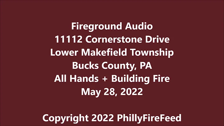 5-28-22, 11112 Cornerstone Dr, L Makefield Twp, Bucks Co, PA, All Hands + Building Fire
