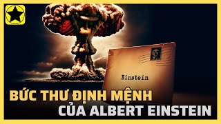 Bức thư định mệnh của Albert Einstein đã khởi động cuộc chạy đua hạt nhân như thế nào?