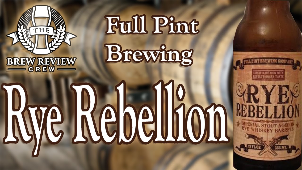Rye Rebellion Full Pint Brewing Co. YouTube