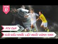 Vlog #ĐẶC BIỆT | PTV CUP - GIẢI ĐẤU KHỐC LIỆT NHẤT HÀNH TINH | Cán Cris