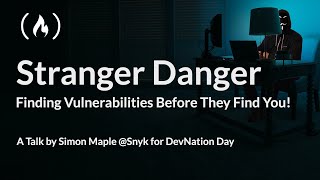 Stranger Danger - Finding Vulnerabilities Before They Find You! by freeCodeCamp Talks 882 views 2 years ago 32 minutes