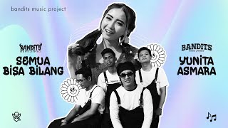 SEMUA BISA BILANG | BETHARIA SONATA | BANDITS MUSIC PROJECT FEAT YUNITA ASMARA