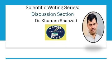 Scientific Writing || How to write a discussion section? || Dr. Khurram Shahzad