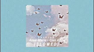 Anne-Marie - Ciao Adios { S L O W E D }