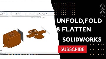 How to use unfold,fold & flatten command in solidworks
