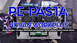 REPASTA LAPTOP ADVAN WORKPLUS pakai ARCTIC MX-6: Suhu Turun 13°C, FPS Naik!