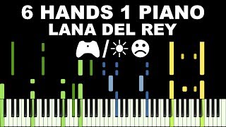 Lana Del Rey - Video Games / Summertime Sadness | 6 Hands 1 Piano | Synthesia