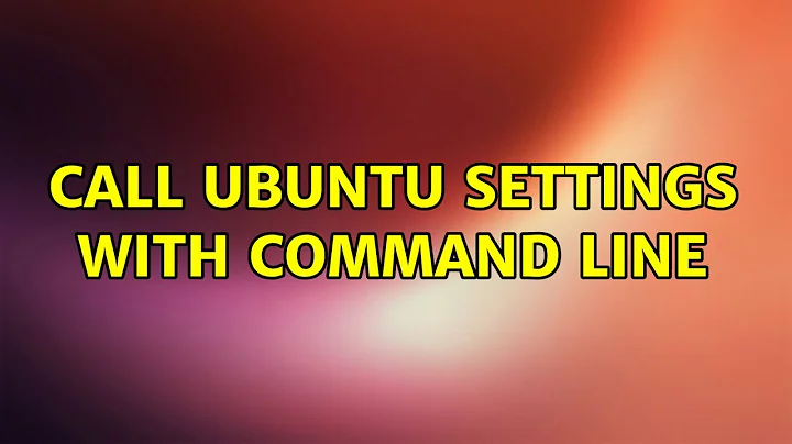 Ubuntu: Call Ubuntu settings with command line