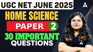 UGC NET JUNE 2025 Home Science Paper 2 | 30 Important Questions By Prerna ma