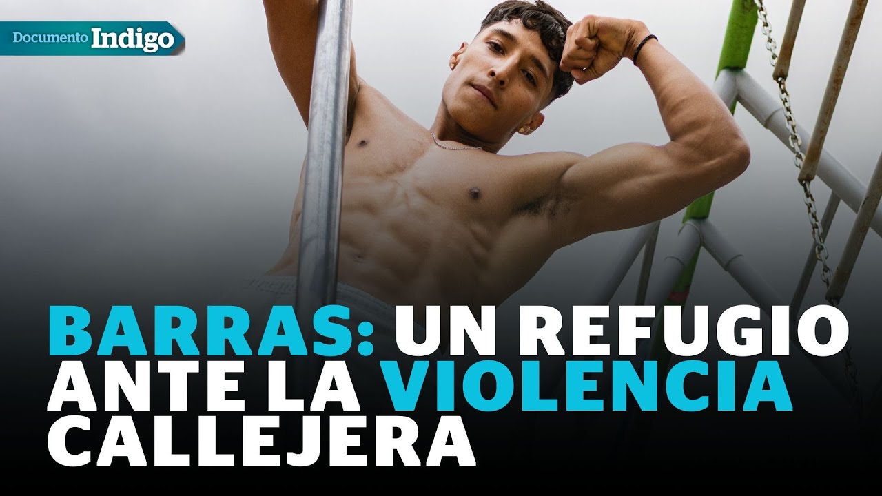 Barras callejeras en auge: ¿por qué los jóvenes prefieren entrenar calistenia? | Reporte Indigo