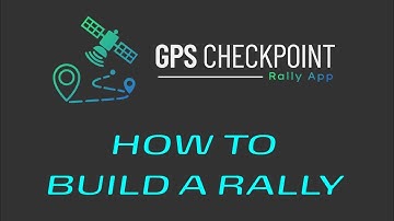 How to Build a Rally or Event - GPS Rally Event with the GPS Checkpoint Rally & Events app