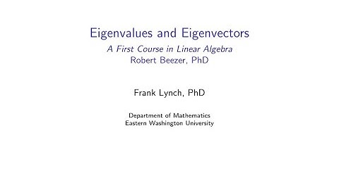 EWU Math 231: Eigenvalues - Eigenvalues and Eigenvectors