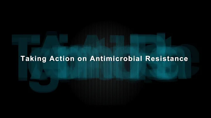 Taking Action on Antimicrobial Resistance