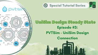 Episode 3: PVTSim - UniSim Design Connection | UniSim Design Steady State Special Tutorial Series