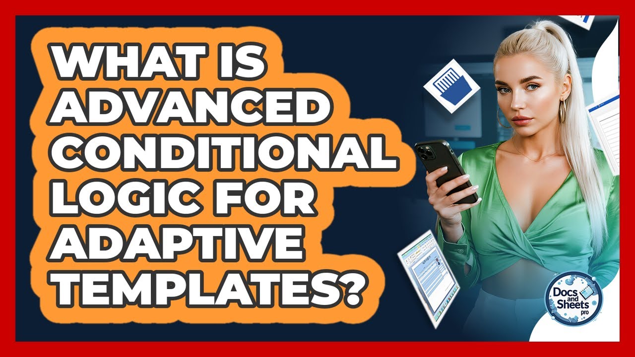 What Is Advanced Conditional Logic For Adaptive Templates? - Docs and ...