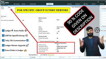 📌 Tally TDL | Ledger Master में Extra Fields Add करें | UDF in TDL Tutorial for Specific Group
