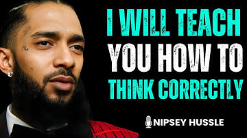 🚀 I Will Teach You How to Think Correctly – Life-Changing Motivation | NIPSEY HUSSLE