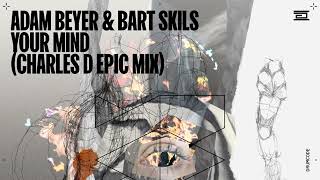 Adam Beyer & Bart Skils - Your Mind (Charles D Epic Mix) Resimi