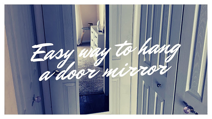 How to hang a full length mirror on a door without nails