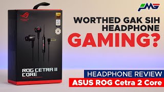 Worthed gak sih headphone gaming ASUS ROG Cetra 2 Core Review Indonesia