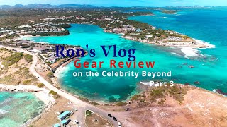 Rons Vlog Gear Review on the Celebrity Beyond part 3