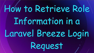 How to Retrieve Role Information in a Laravel Breeze Login Request