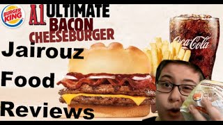 Burger King's Ultimate A1 Bacon Cheeseburger!