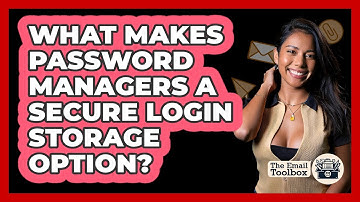 What Makes Password Managers A Secure Login Storage Option?