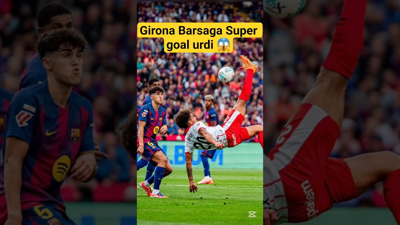Girona Barsaga Super Gol urdi 😱😱 