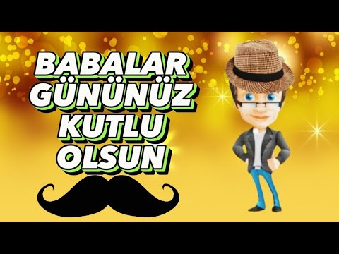 BABALAR GÜNÜ / BABALAR GÜNÜ VİDEOSU / BABALAR GÜNÜ MESAJLARI / BABALAR GÜNÜ ŞARKISI