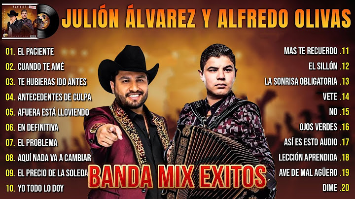 Julión Álvarez y Alfredo Olivas Mix ~ Musica de Banda Romantica ~ Grandes Exitos Julión Álvarez 2025