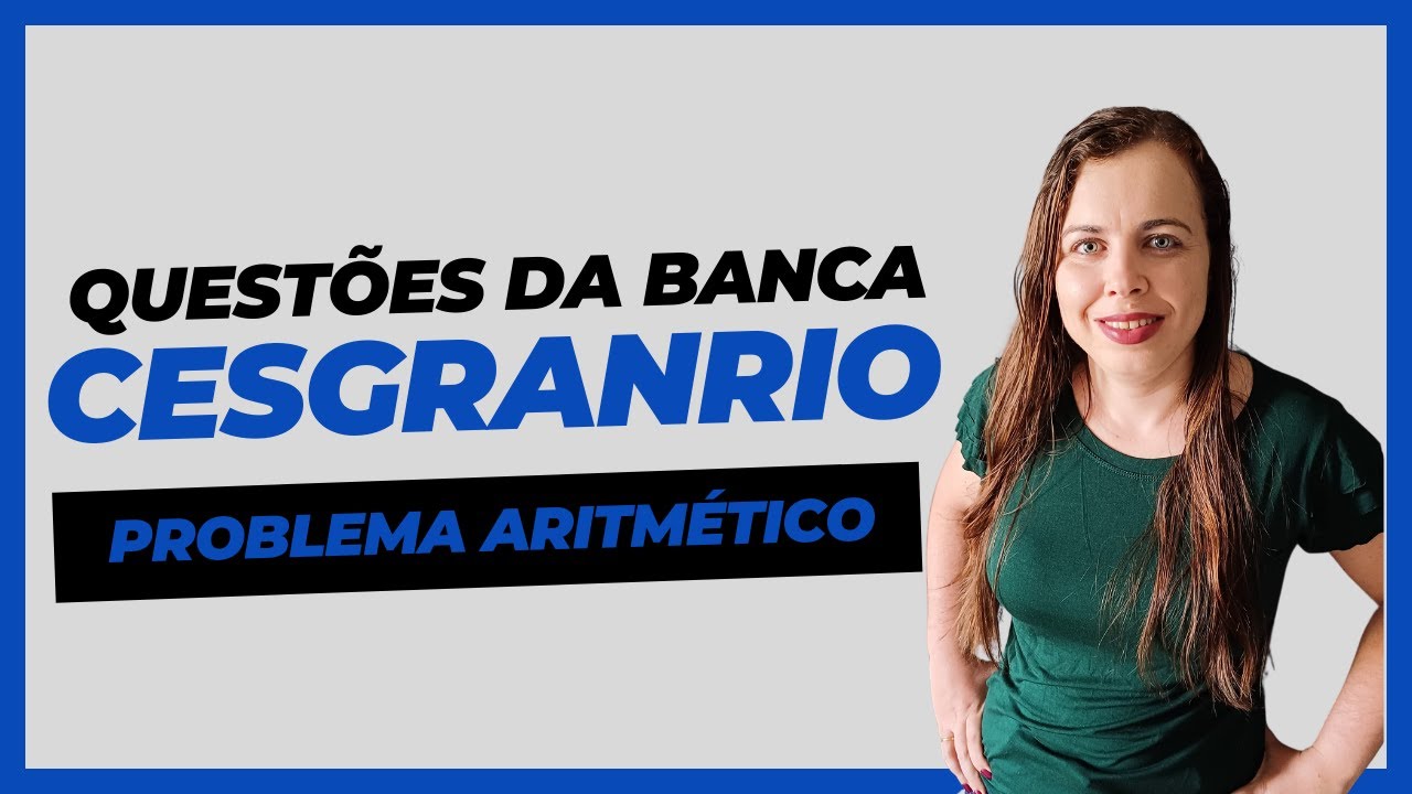 [CESGRANRIO] Questão de Problema Aritmético - Banco do Brasil