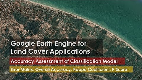 Tutorial 35: Accuracy Assessment of Classification Model (Error Matrix, Kappa Coefficient, F-Score)