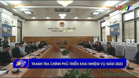 Thanh tra Chính phủ triển khai nhiệm vụ năm 2023