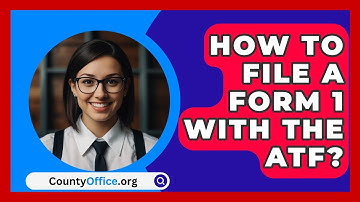 How To File A Form 1 With The ATF? - CountyOffice.org