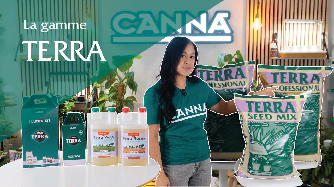 CANNA - La fameuse gamme TERRA