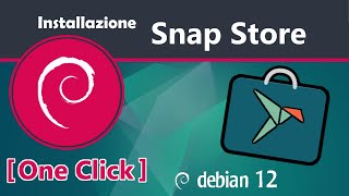 Information Installazione Snap store Debian 12 [One Click] News