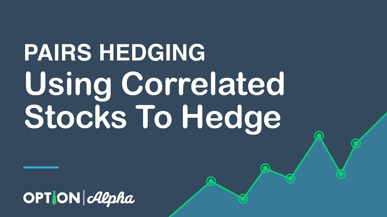 Pairs Hedging Using Correlated Stocks To Hedge - 