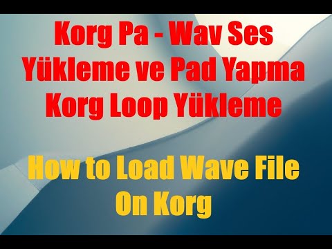 Korg Pa - Wav Ses Yükleme ve Pad Yapma - Korg Loop Yükleme  - How to Load Wave File To Korg