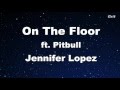 On The Floor - Jennifer Lopez Karaoke 【With Guide Melody】 Instrumental