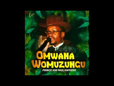 Omwana  Womuzungu   Prince Job Paul Kafeero Official Audio 