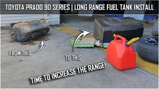 Toyota Prado 90 Series // Long Range Fuel Tank Install