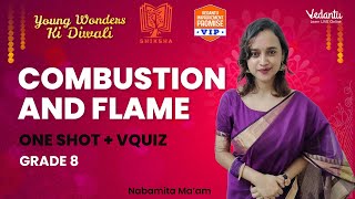 Combustion and Flame - One shot + VQuiz | CBSE Class 8 Science | Nabamita Mam | Vedantu