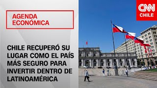 Chile vuelve a ser el país más seguro para invertir en Latinoamérica | Agenda Económica