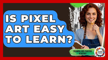 Is Pixel Art Easy To Learn? - Drawing and Painting Academy