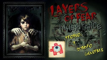 Layers of Fear: Inheritance - Il quadro generale [Trofeo]