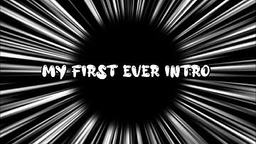 My first ever intro 😎.