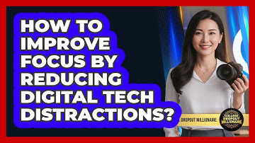 How To Improve Focus By Reducing Digital Tech Distractions?