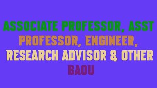 Associate Professor, Asst Professor, Engineer, Research Advisor & Other BAOU