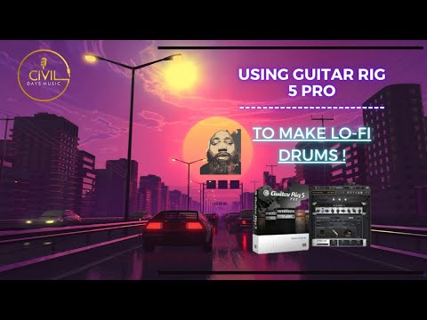 Make Chill-hop and Lo-Fi Drums with Guitar Rig 5 Pro Tutorial and Tips(Native Instruments)